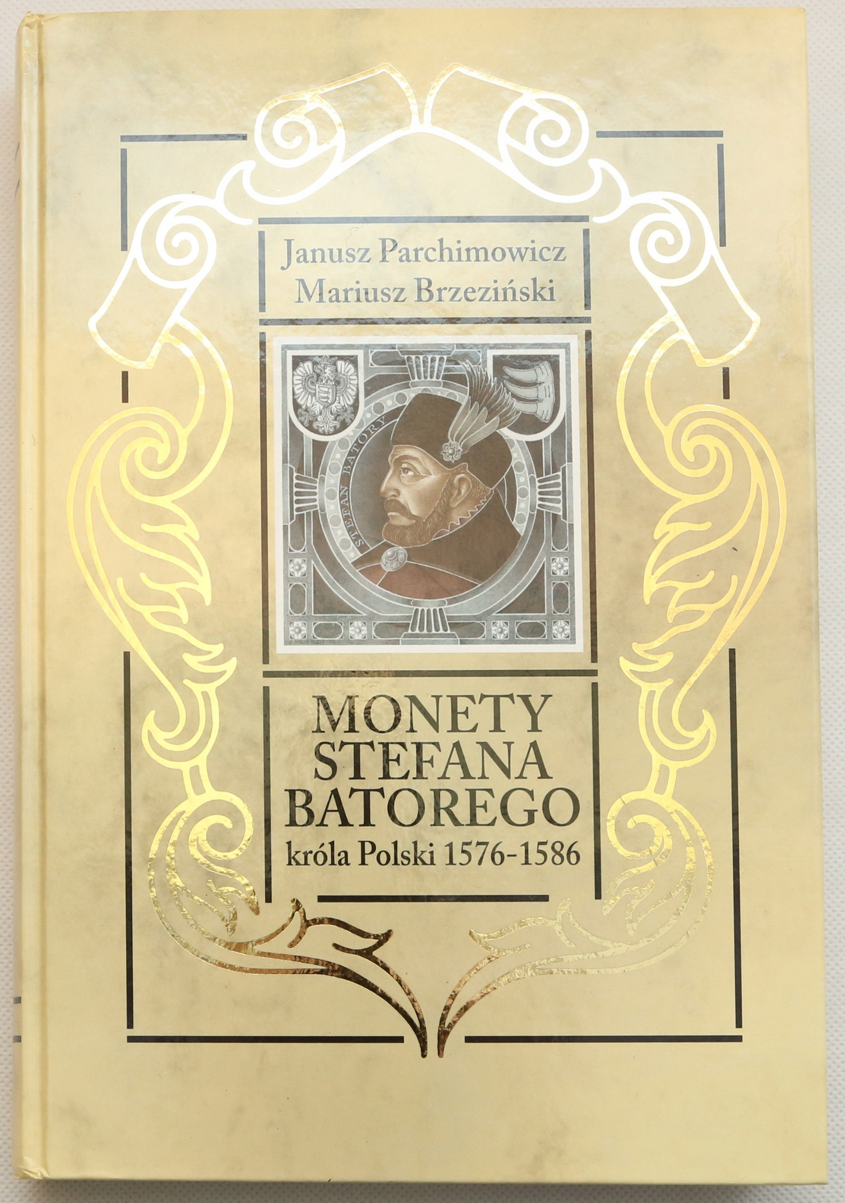 Janusz Parchimowicz i Mariusz Brzeziński - Katalog Monety Stefana Batorego
